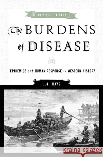 The Burdens of Disease: Epidemics and Human Response in Western History Hays, J. N. 9780813546131  - książka