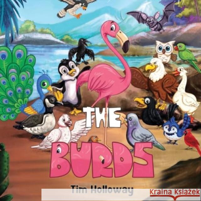 The Burds Tim Holloway 9781838758943 Pegasus Elliot Mackenzie Publishers - książka