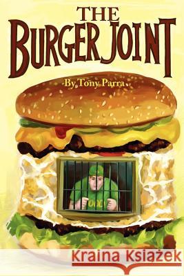 The Burger Joint Tony Parra 9780595217038 Writers Club Press - książka