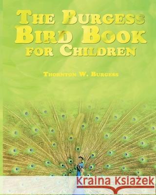 The Burgess Bird Book for Children Thornton W. Burgess 9781034864387 Blurb - książka