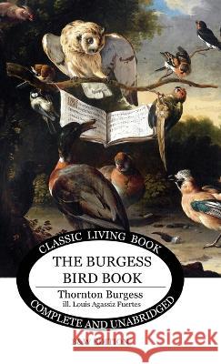 The Burgess Bird Book for Children - b&w Thornton S Burgess   9781922634689 Living Book Press - książka