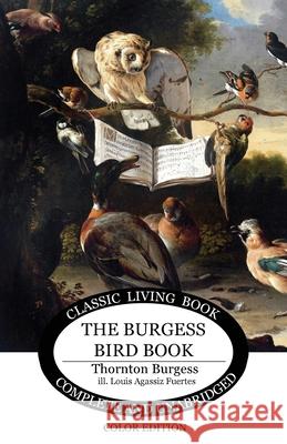 The Burgess Bird Book in color Burgess, Thornton S. 9781925729245 Living Book Press - książka