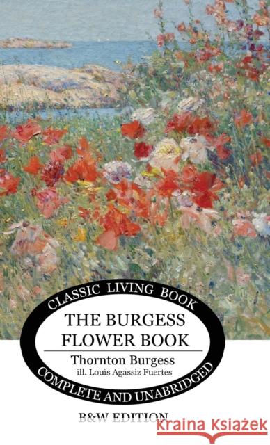 The Burgess Flower Book for Children - b&w Thornton S Burgess   9781922634740 Living Book Press - książka