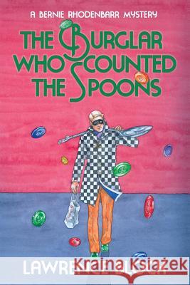 The Burglar Who Counted the Spoons Lawrence Block 9780991068425 Lawrence Block - książka