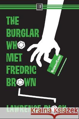 The Burglar Who Met Fredric Brown Lawrence Block 9781954762206 LB Productions - książka