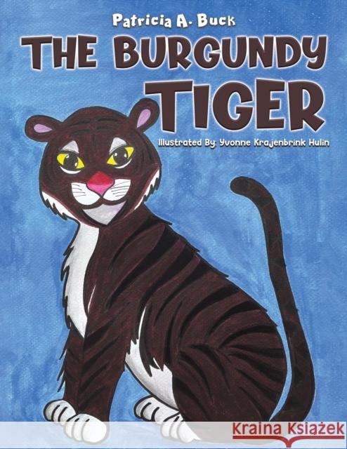 The Burgundy Tiger Patricia A. Buck Yvonne Krajenbrin 9781685624590 Austin Macauley - książka