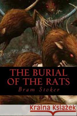 The Burial of the Rats Bram Stoker Ravell 9781539888024 Createspace Independent Publishing Platform - książka