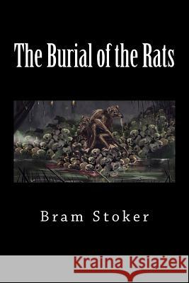 The Burial of the Rats Bram Stoker 9781984213853 Createspace Independent Publishing Platform - książka