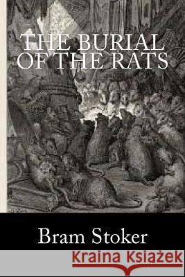 The Burial of the Rats Bram Stoker 9781985335073 Createspace Independent Publishing Platform - książka