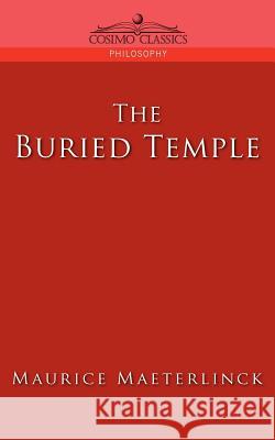 The Buried Temple Maurice Maeterlinck 9781596052116 Cosimo Classics - książka