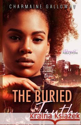 The Buried Truth Charmaine Galloway 9781097206926 Independently Published - książka