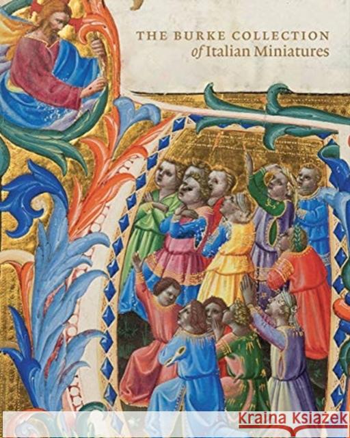 The Burke Collection of Italian Manuscript Paintings Hindman, Sandra 9781912168200 Ad Ilissvm - książka