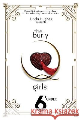 The Burly Q Girls: 6' Under: 6' Under Linda Hughes   9798985400663 Linda Hughes - książka