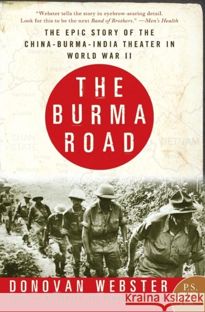 The Burma Road: The Epic Story of the China-Burma-India Theater in World War II Donovan Webster 9780060746384 Harper Perennial - książka