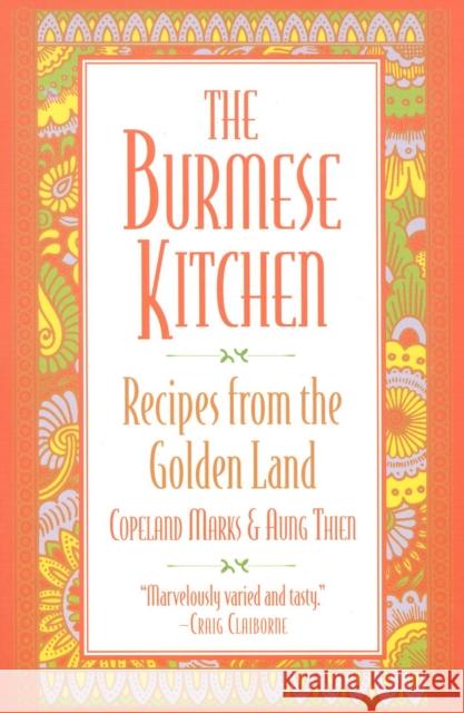 The Burmese Kitchen: Recipes from the Golden Land Marks, Copeland 9780871317681  - książka