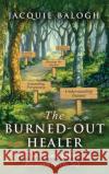 The Burned-Out Healer: A Path to Trauma Release and Reconnection to Self Jacquie Balogh 9781989078303 Wood Dragon Books