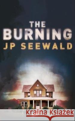 The Burning J. P. Seewald 9781944354268 Annorlunda Books - książka