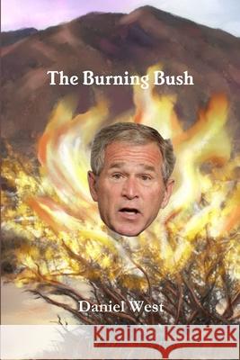 The Burning Bush Daniel West 9781329054882 Lulu.com - książka