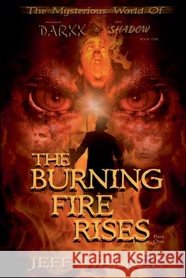 The Burning Fire Rises: Part One Jeff Walker 9798224187874 Jeff Walker - książka