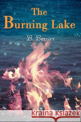 The Burning Lake B. Berrier 9780595154203 Writers Club Press - książka