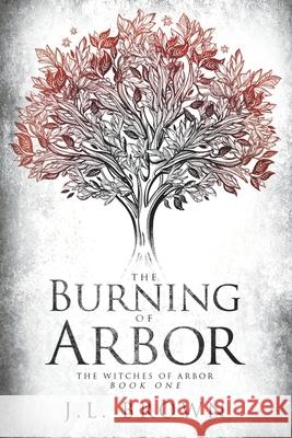The Burning of Arbor J L Brown 9781948608497 Ninestar Press, LLC - książka