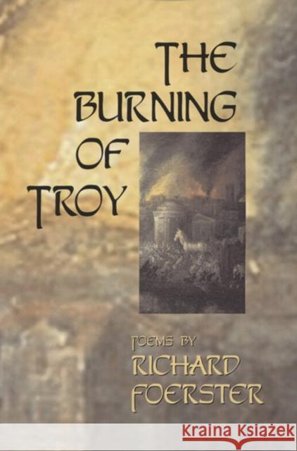 The Burning of Troy Richard Foerster 9781929918836 BOA Editions - książka