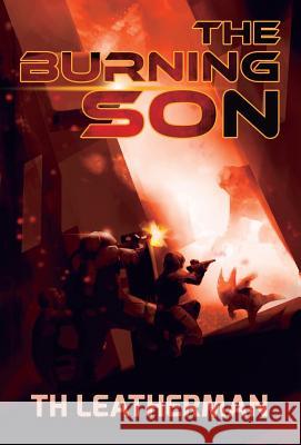 The Burning Son T. H. Leatherman 9780998300214 Fivefold Publishing LLC - książka