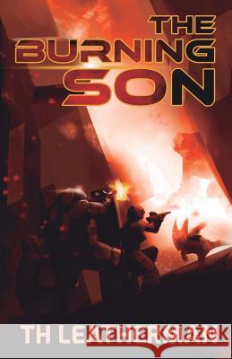 The Burning Son T. H. Leatherman 9780998300221 Fivefold Publishing LLC - książka