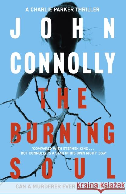 The Burning Soul: Private Investigator Charlie Parker hunts evil in the tenth book in the globally bestselling series John Connolly 9780340993552 Hodder & Stoughton - książka