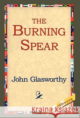 The Burning Spear John Glasworthy 9781421809663 1st World Library - książka