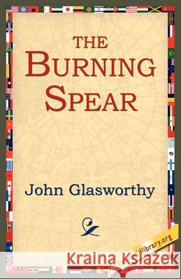 The Burning Spear John Glasworthy 9781595406668 1st World Library - książka