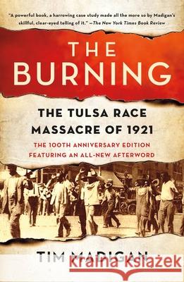 The Burning: The Tulsa Race Massacre of 1921 Tim Madigan 9781250800725 St. Martin's Griffin - książka