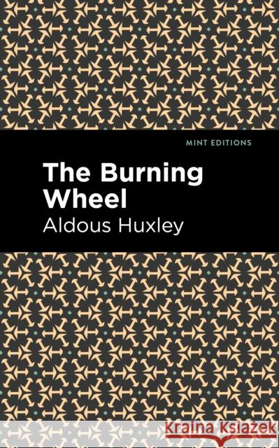 The Burning Wheel Aldous Huxley Mint Editions 9781513279589 Mint Editions - książka