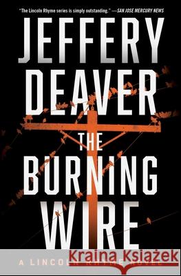 The Burning Wire: Volume 9 Deaver, Jeffery 9781982140274 Simon & Schuster - książka