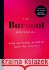 The Burnout Workbook: Advice and Exercises to Help You Unlock the Stress Cycle Emily Nagoski 9781785044519 Ebury Publishing
