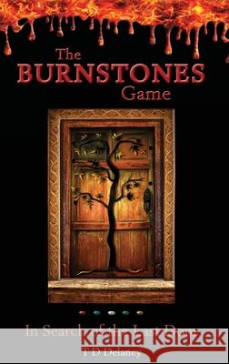 The Burnstones Game: In Search of the Last Door Td Delaney 9781925949780 Busybird Publishing - książka