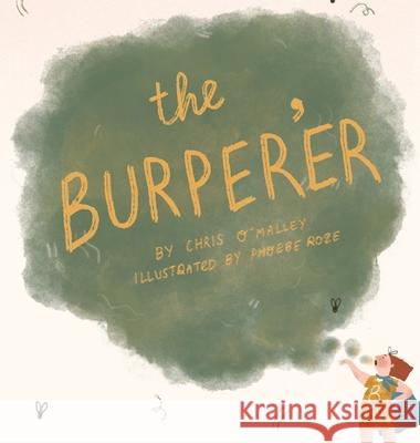 The Burper'er Chris O'Malley Phoebe Roze 9781916147737 Red Rabbit Rises - książka