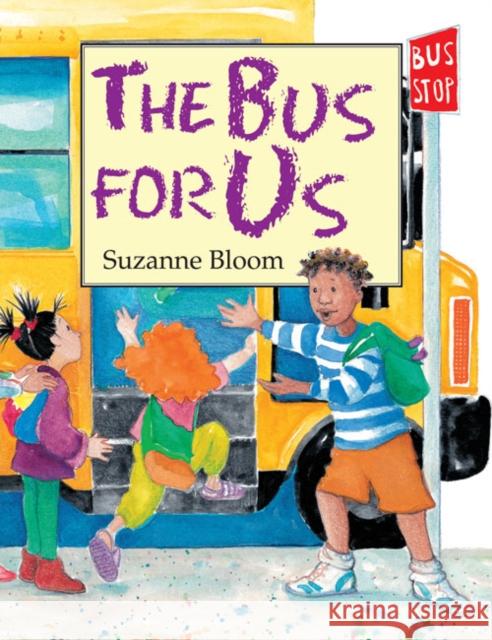 The Bus for Us Bloom, Suzanne 9781620914410 Boyds Mills Press - książka