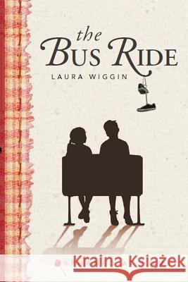 The Bus Ride Laura D. Wiggin 9781543187250 Createspace Independent Publishing Platform - książka