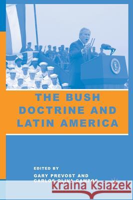 The Bush Doctrine and Latin America Gary Prevost Carlos Oliva Campos G. Prevost 9781349533848 Palgrave MacMillan - książka