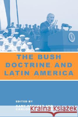 The Bush Doctrine and Latin America Gary Prevost Carlos Oliva Campos 9781403972569 Palgrave MacMillan - książka