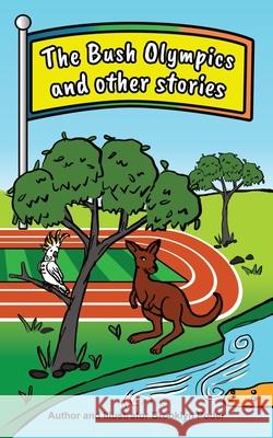 The Bush Olympics and other stories Brooklyn Poder Leanne Deering 9781763808355 Kani Consultants - książka