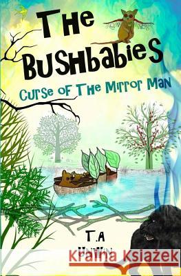 The Bushbabies: Curse of The Mirror Man Unwin, Tracey Ann 9781517382056 Createspace - książka