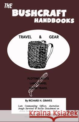 The Bushcraft Handbooks - Travel & Gear Richard H. Graves 9781484822531 Createspace - książka