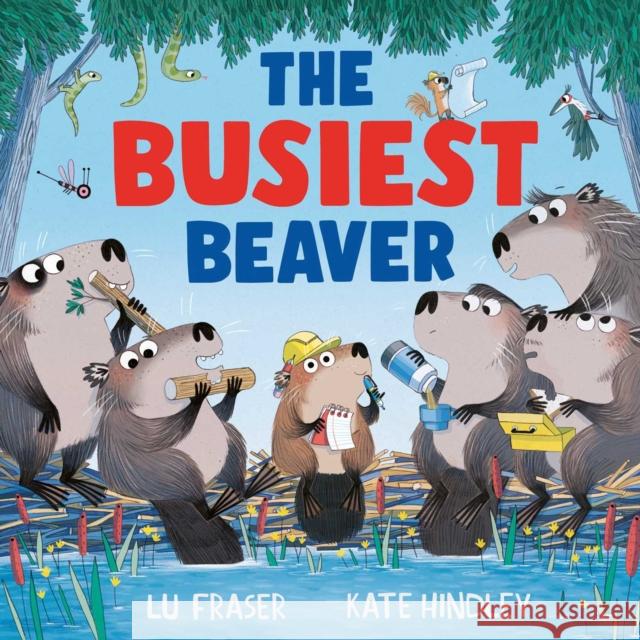 The Busiest Beaver: from the creators of The Littlest Yak Lu Fraser 9781398515154 SIMON & SCHUSTER - książka