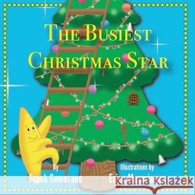 The Busiest Christmas Star Frank Semerano Erica Mazariegos 9781981399093 Createspace Independent Publishing Platform - książka