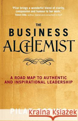 The Business Alchemist: A Road Map to Authentic and Inspirational Leadership Pilar Godino 9781781801017  - książka