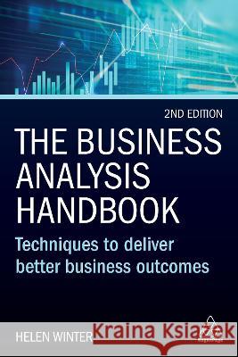 The Business Analysis Handbook Helen Winter 9781398610149 Kogan Page Ltd - książka