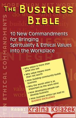 The Business Bible: 101 New Commandments for Bringing Spirituality & Ethical Values Into the Workplace Dosick, Wayne 9781580231015 Jewish Lights Publishing - książka