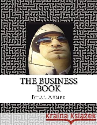 The Business Book: A Guide for Entrepreneurs: Working with Startup Incubators Bilal Ahmed 9781985032019 Createspace Independent Publishing Platform - książka